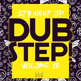 Album cover of Straight Up Dubstep! Vol. 15