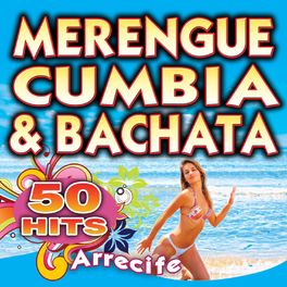 Album cover of Merengue, Cumbia & Bachata