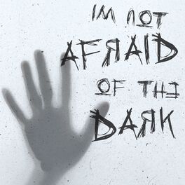 Album cover of I'm Not Afraid of the Dark