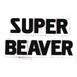 SUPER BEAVER: albums, songs, playlists | Listen on Deezer