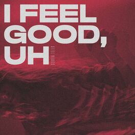 Album cover of I Feel Good, Uh