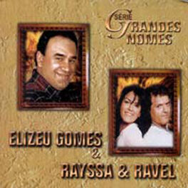 Album cover of Série Grandes Nomes - Elizeu Gomes e Rayssa & Ravel