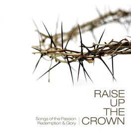 Album cover of Raise Up The Crown