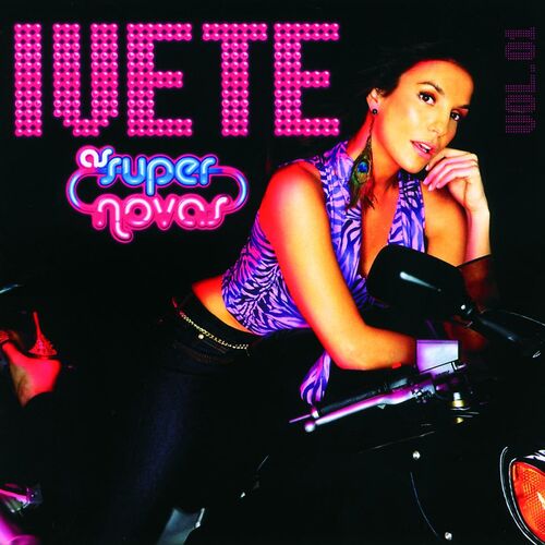 ivete sangalo as super novas download Ivete sangalo na bahia mp3 download and lyrics.