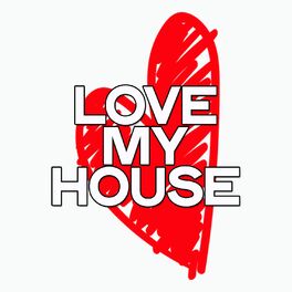Album cover of Love My House