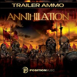 Album cover of Annihilation - Position Music - Trailer Music