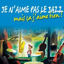 Album picture of Je N'Aime Pas Le Jazz, Mais Ca J'aime Bien