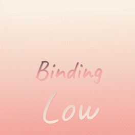 Album cover of Binding Low