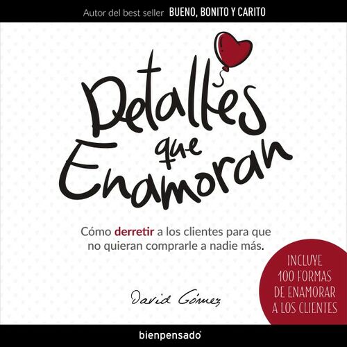 David Gómez - Detalles Que Enamoran: Cómo Derretir a los Clientes para Que  No Quieran Comprarle a Nadie Más: letras y canciones | Escúchalas en Deezer