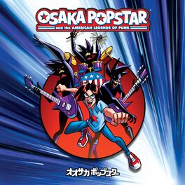 Album cover of Osaka Popstar And The American Legends Of Punk (Expanded Edition)