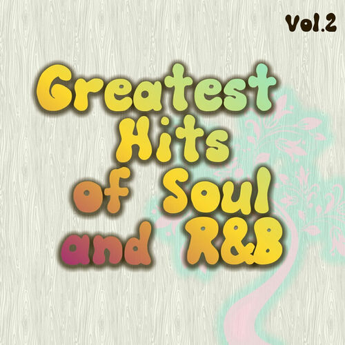 Various Artists - Greatest Hits Of Soul And R&B Vol. 2: Lyrics And ...