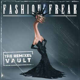 Album cover of Fashion Freak (The Remixes Vault)