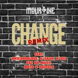 Album cover of Change (feat. Bkscandalous, G-Salih, K-Riz, Eaz Da Bully, Moto & Oozeela)