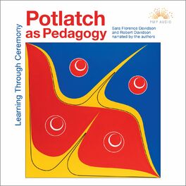 Album cover of Potlatch as Pedagogy - Learning Through Ceremony (Unabridged)