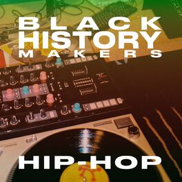 Album cover of Black History Makers: HIP-HOP