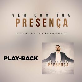 Album cover of Vem Com Tua Presença (Playback)