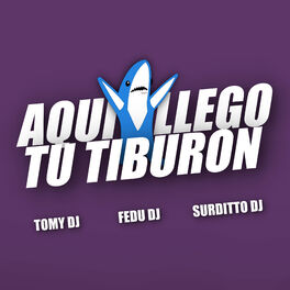 Album cover of Aqui Llego Tu Tiburon