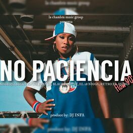 Album cover of No paciencia (feat. Joan sf, Black cassidy, Retro el astro, La chambra, 28 nigga & Suculento cacaito)