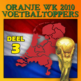 Album cover of Oranje Wk 2010 Voetbal Toppers Deel 3