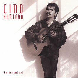 Ciro Hurtado albums songs playlists Listen on Deezer