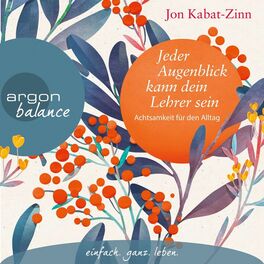 Album cover of Jeder Augenblick kann dein Lehrer sein - Achtsamkeit für den Alltag (Ungekürzte Lesung)