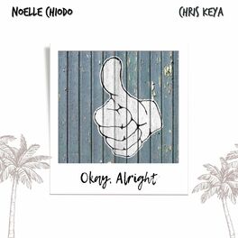 Album cover of Okay, Alright (feat. Chris Keya)