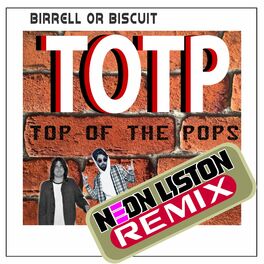 Album cover of Top Of The Pops (feat. Birrell Or Biscuit) [Neon Liston Remix]