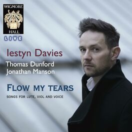 Album cover of Flow my tears - songs for lute, viol and voice - Wigmore Hall Live