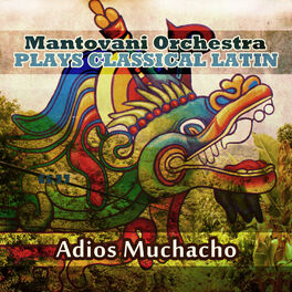 Album cover of Mantovani Orchestra Plays Classical Latin - Adios Muchacho