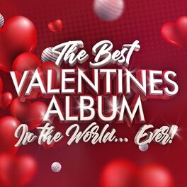 Album cover of The Best Valentines Album In The World...Ever!