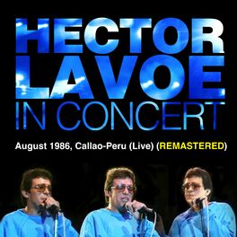 Album cover of Héctor Lavoe In Concert, August 1986, Callao, Peru (Remastered, Live)