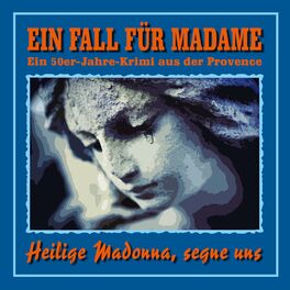 Album cover of Folge 3: Heilige Madonna, segne uns (Ein 50er Jahre Krimi aus der Provence)