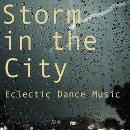Album cover of Storm in the City Eclectic Dance Music