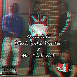 Album cover of NowUntil (feat. Reko Porter & Mr Chill Will)