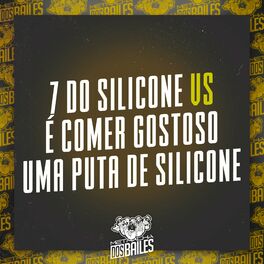 Album cover of 7 do Silicone Vs É Comer Gostoso uma Puta de Silicone