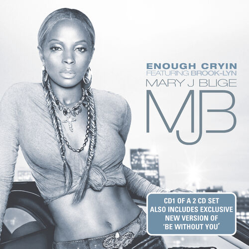 Mary J. Blige - Enough Cryin': lyrics and songs Deezer.