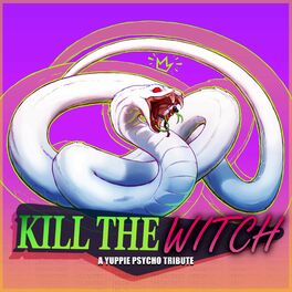 Album cover of Kill the Witch: A Yuppie Psycho Tribute