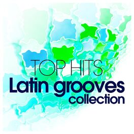 Album cover of Top Hits Latin Grooves Collection