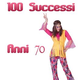 Album cover of 100 Successi Anni 70