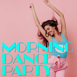 Album cover of Morning Dance Party