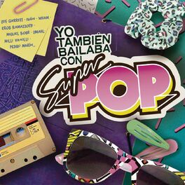 Album cover of Yo También Bailaba Con Súper Pop