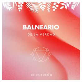 Album cover of Balneario de la Verdad de Ensueño