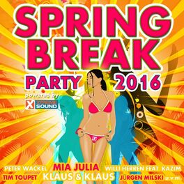 Album cover of Spring Break Party 2016 powered by Xtreme Sound
