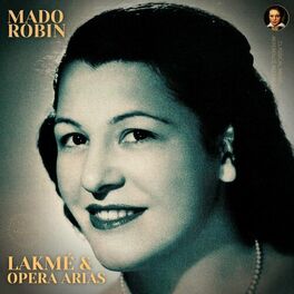 Album cover of Opera Arias by Mado Robin: Lakmé 