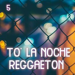 Album cover of To' La Noche Con Reggaeton Vol. 5
