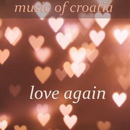 Album cover of Music of Croatia - Love Again