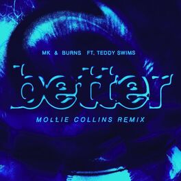 Album cover of Better (feat. Teddy Swims) (Mollie Collins Remix)