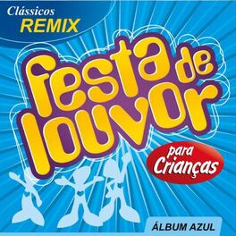 Album cover of Festa de Louvor para Crianças (Álbum Azul)