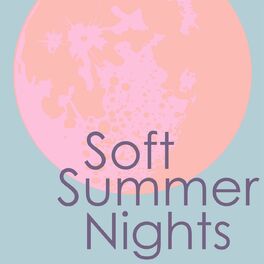 Album cover of Soft Summer Nights