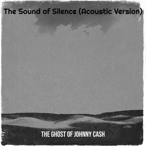 the sound of silence acoustic version the ghost of johnny cash